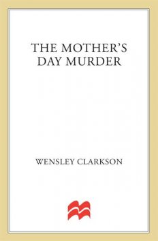 The Mother's Day Murder, Wensley Clarkson