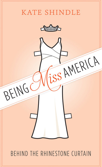 Being Miss America, Kate Shindle