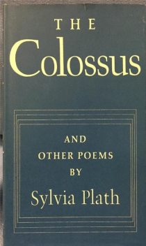 The Colossus: And Other Poems, Sylvia Plath