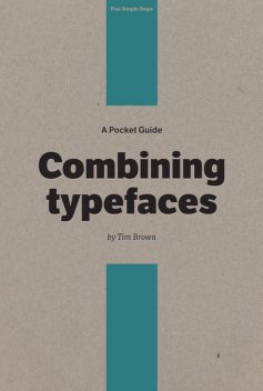 A Pocket Guide to Combining typefaces, Tim Brown