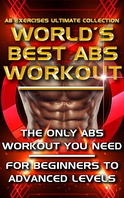 Ab Exercises Ultimate Collection – The World's Best Abs Workout, Kristina Daws, Vincent Lucas