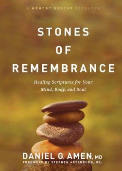 Stones of Remembrance, Daniel G.Amen
