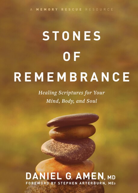 Stones of Remembrance, Daniel G.Amen
