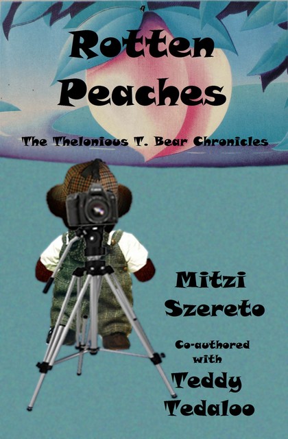 Rotten Peaches, Mitzi Szereto, Teddy Tedaloo