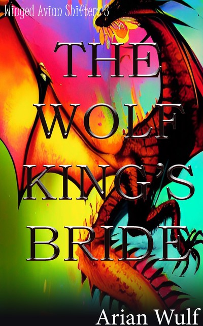 The Wolf King’s Bride, Arian Wulf