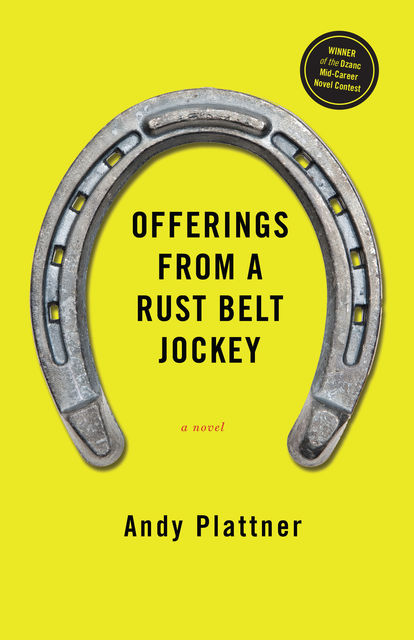 Offerings From a Rust Belt Jockey, Andy Plattner