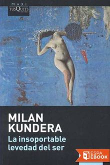 La insoportable levedad del ser, Milan Kundera