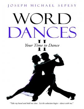 Word Dances II: Your Time to Dance, Joseph Michael Sepesy