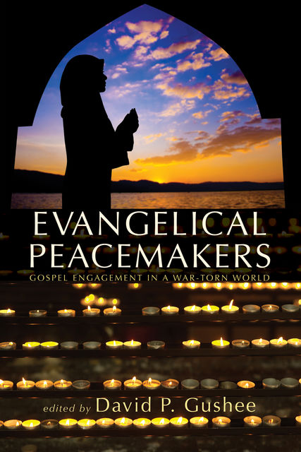 Evangelical Peacemakers, David Gushee