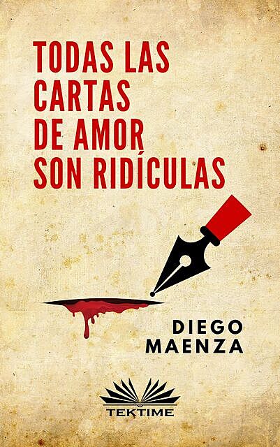 Todas Las Cartas De Amor Son Ridículas, Diego Maenza