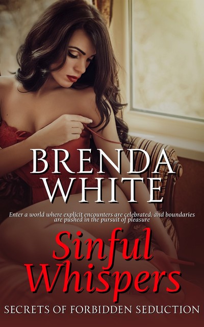 Sinful Whispers – Secrets of Forbidden Seduction, Brenda White