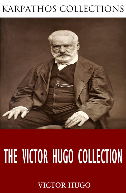The Victor Hugo Collection, Victor Hugo