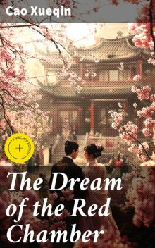 The Dream of the Red Chamber, Xueqin Cao