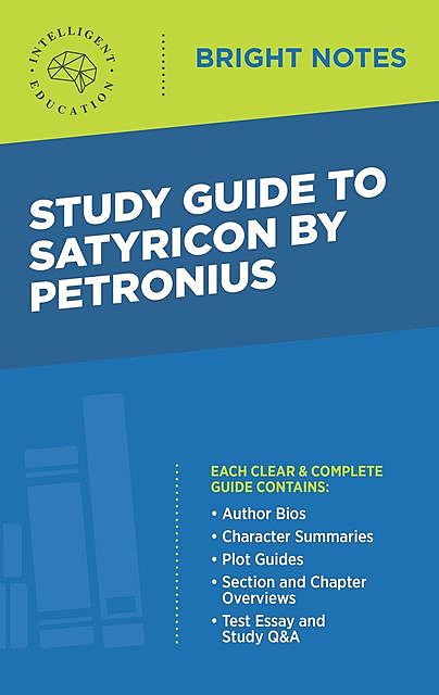 Study Guide to Satyricon by Petronius, Intelligent Education