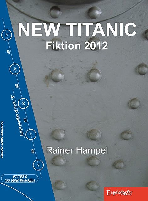 NEW TITANIC. Fiktion 2012, Rainer Hampel