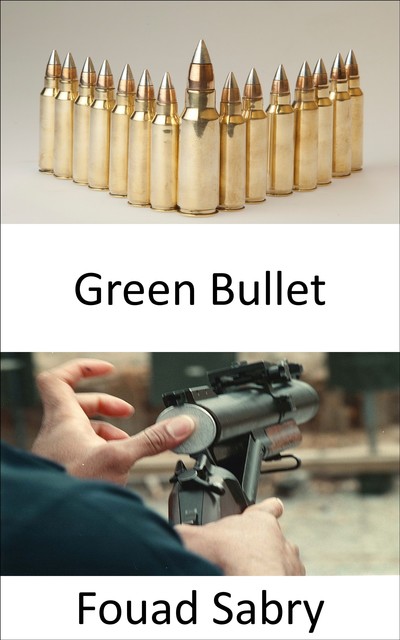 Green Bullet, Fouad Sabry