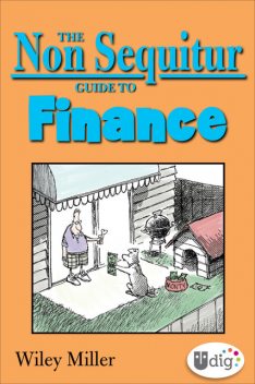 The Non Sequitur Guide to Finance, Wiley Miller