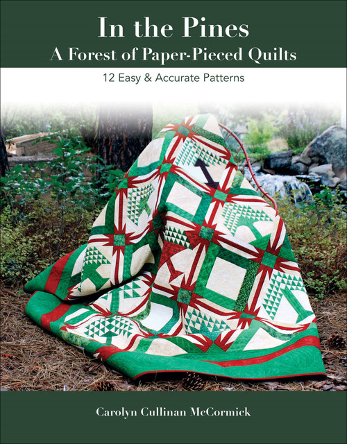In the Pines – A Forest of Paper-Pieced Quilts, Carolyn Cullinan McCormick