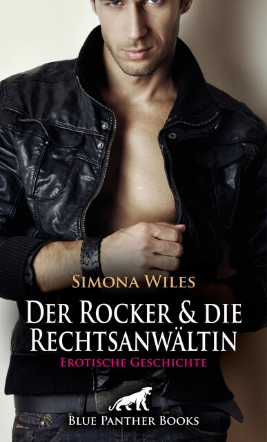 Der Rocker und die Rechtsanwältin | Erotische Geschichte, Simona Wiles