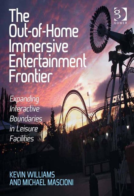 The Out-of-Home Immersive Entertainment Frontier, Kevin Williams