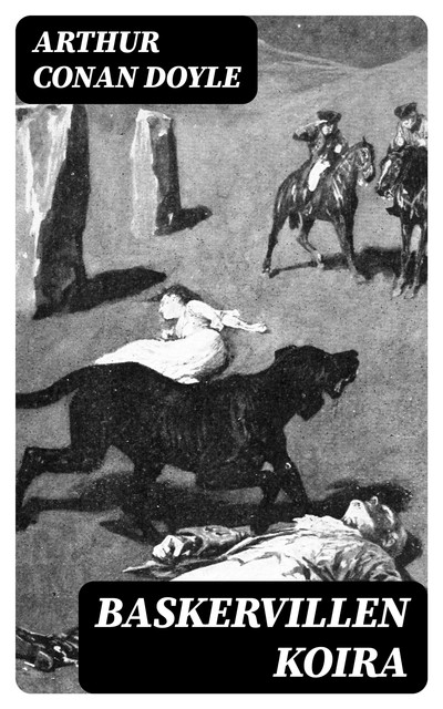 Baskervillen koira, Arthur Conan Doyle