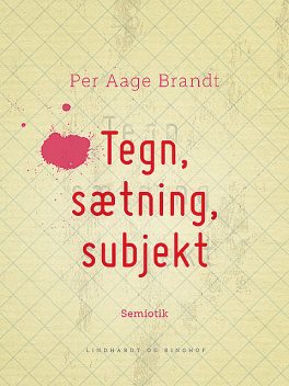 Tegn, sætning, subjekt, Per Aage Brandt