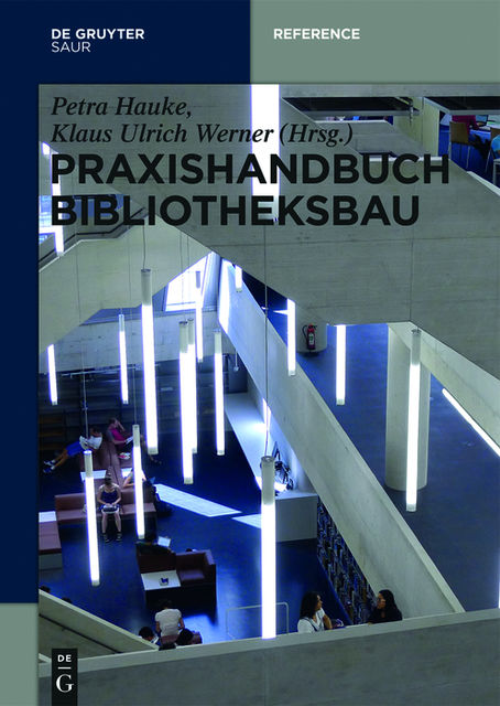 Praxishandbuch Bibliotheksbau, Petra Hauke, Klaus Ulrich Werner