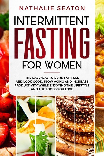Intermittent Fasting for Women, Nathalie Seaton