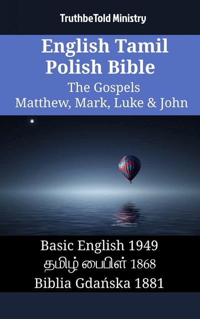 English Tamil Polish Bible – The Gospels II – Matthew, Mark, Luke & John, Truthbetold Ministry