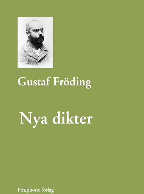 Nya dikter, Gustaf Fröding