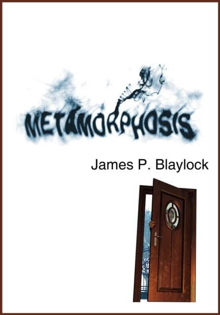 Metamorphosis, James Blaylock