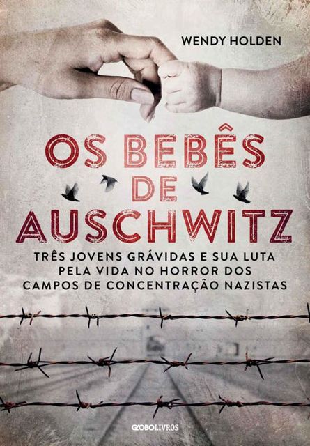 Os Bebês de Auschwitz, Wendy Holden