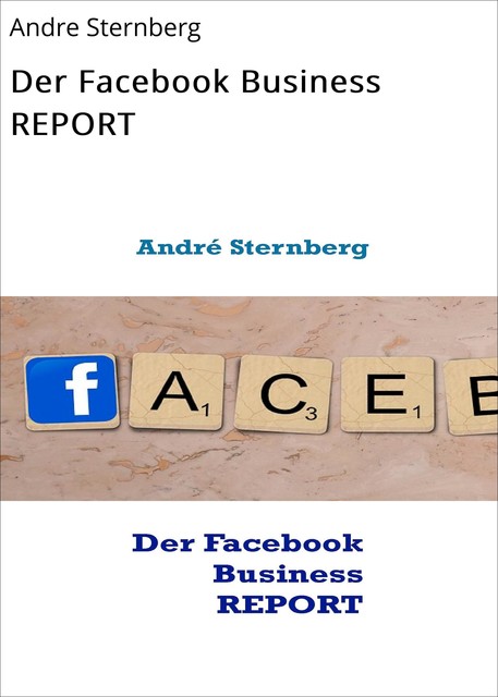 Der Facebook Business REPORT, André Sternberg