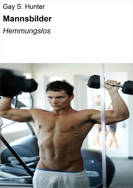 Mannsbilder, Gay S. Hunter