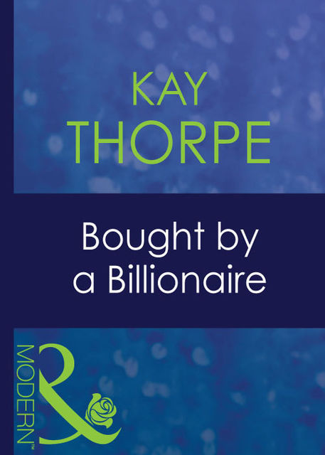 Bought By A Billionaire, Kay Thorpe