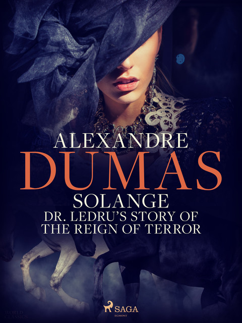 Solange: Dr. Ledru’s Story of the Reign of Terror, Alexander Dumas