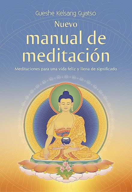 Nuevo manual de meditación, Gueshe Kelsang Gyatso