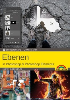 Ebenen in Adobe Photoshop CC und Photoshop Elements – Gewusst wie, Martin Quedenbaum