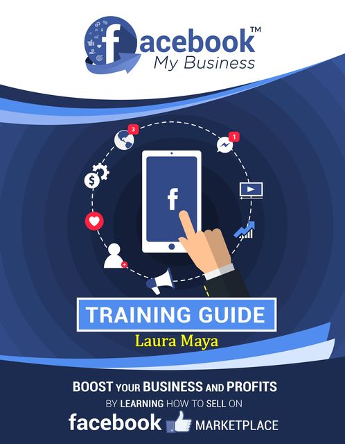 Facebook My Business Training Guide, Laura Maya