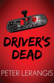 Driver's Dead, Peter Lerangis