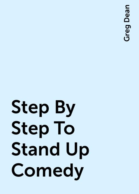 Step By Step To Stand Up Comedy, Greg Dean