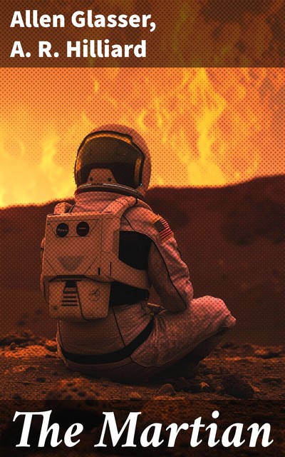 The Martian, Allen Glasser, A.R. Hilliard