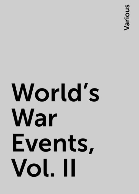 World's War Events, Vol. II, Various