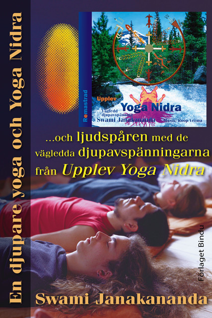 En djupare yoga och Yoga Nidra : och ljudspåren med de vägledda djupavspänningarna från Upplev Yoga Nidra, Swami Janakananda