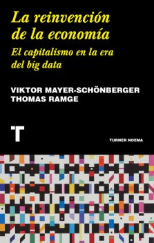 La reinvención de la economía, Viktor Mayer-Schönberger, Thomas Ramge