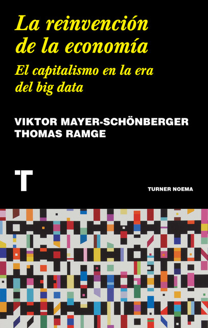 La reinvención de la economía, Viktor Mayer-Schönberger, Thomas Ramge