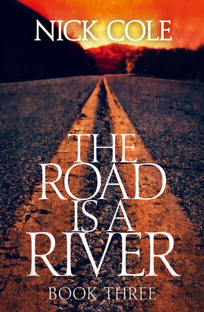 The Road is a River, Nick Cole