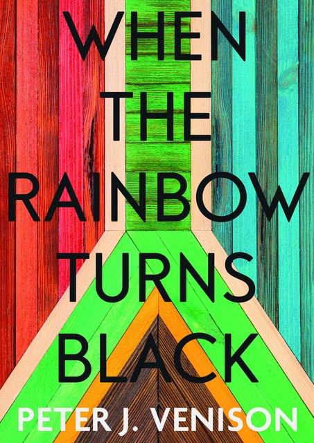 When The Rainbow Turns Black, Peter Venison