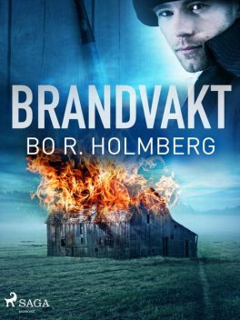 Brandvakt, Bo R. Holmberg