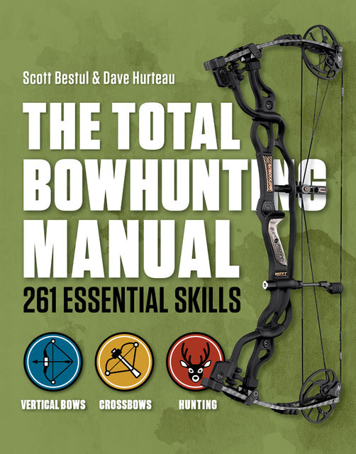 Total Bowhunter Manual, Dave Hurteau, Scott Bestul